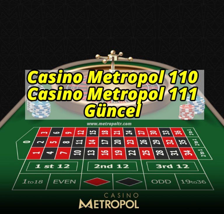 Casino Metropol 110 – Casino Metropol 111 Güncel
